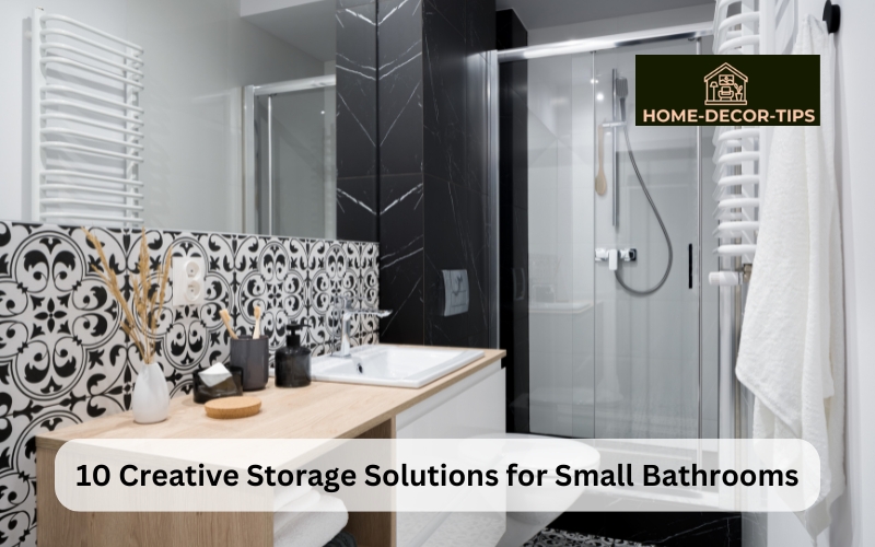 10 Creative Storage Solutions for Small Bathrooms