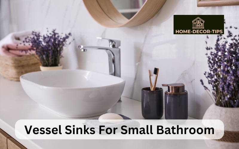 Are vessel sinks a good choice for a small bathroom