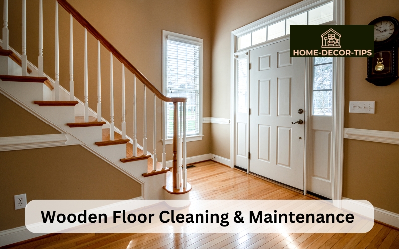 Expert Tips for Cleaning and Maintaining Your Wooden Flooring
