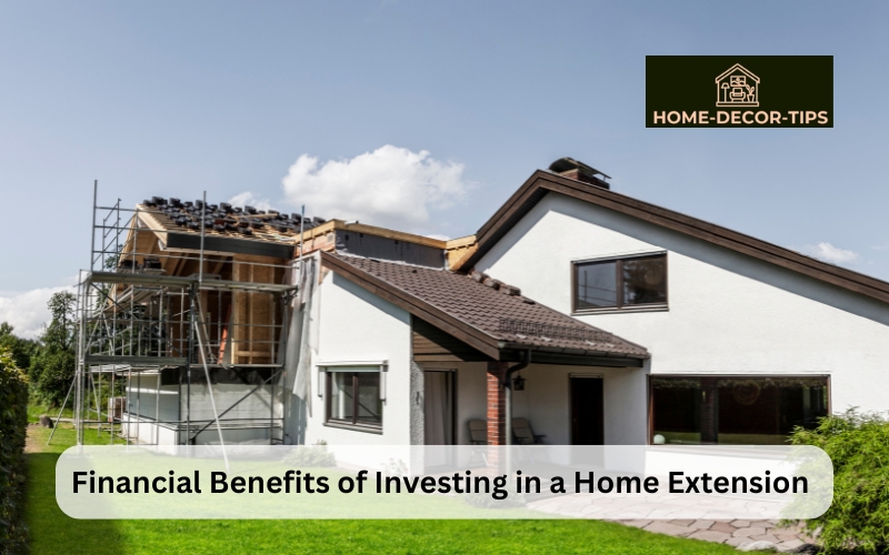 Financial Benefits of Investing in a Home Extension