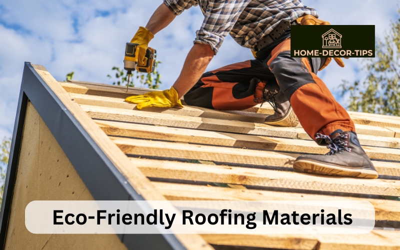 Top 5 Eco-Friendly Roofing Materials for Sustainable Homes