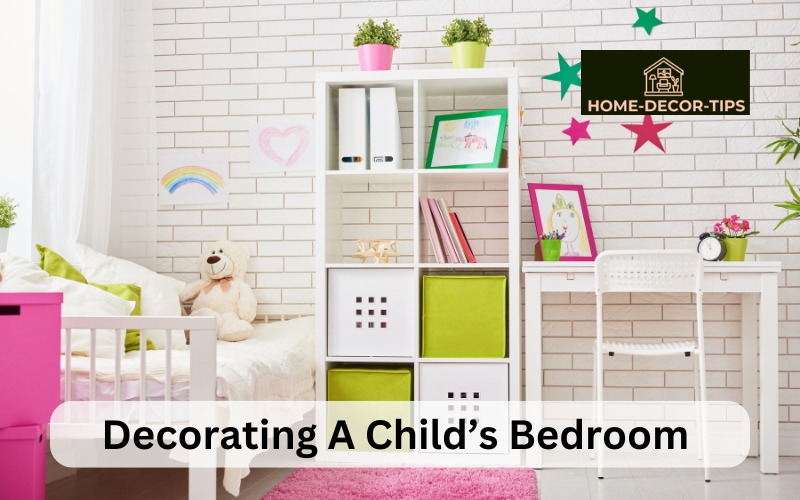 What are Some Tips for Decorating a Child's Bedroom?
