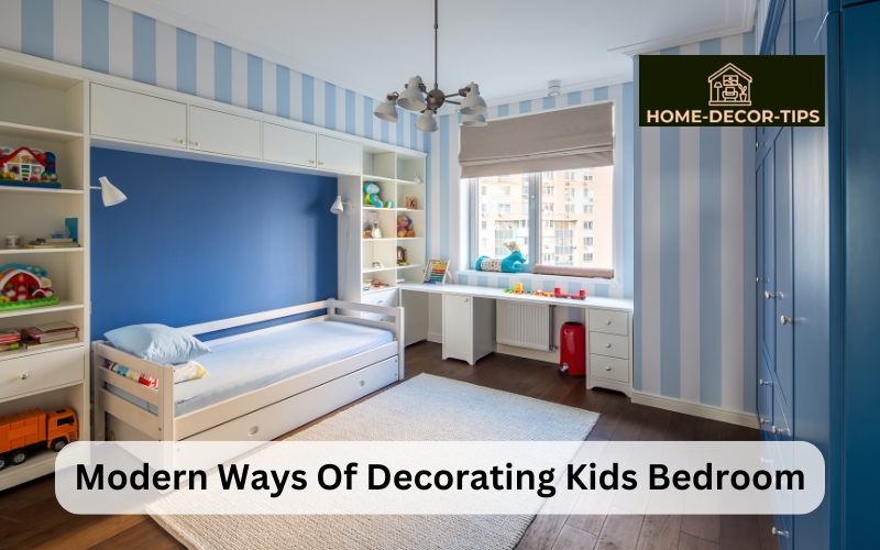 What are the Modern Ways of Decorating Kids' Bedrooms